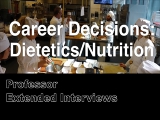 Image for Career Decisions: Nutrition/Dietetics - Professor Extended Interviews